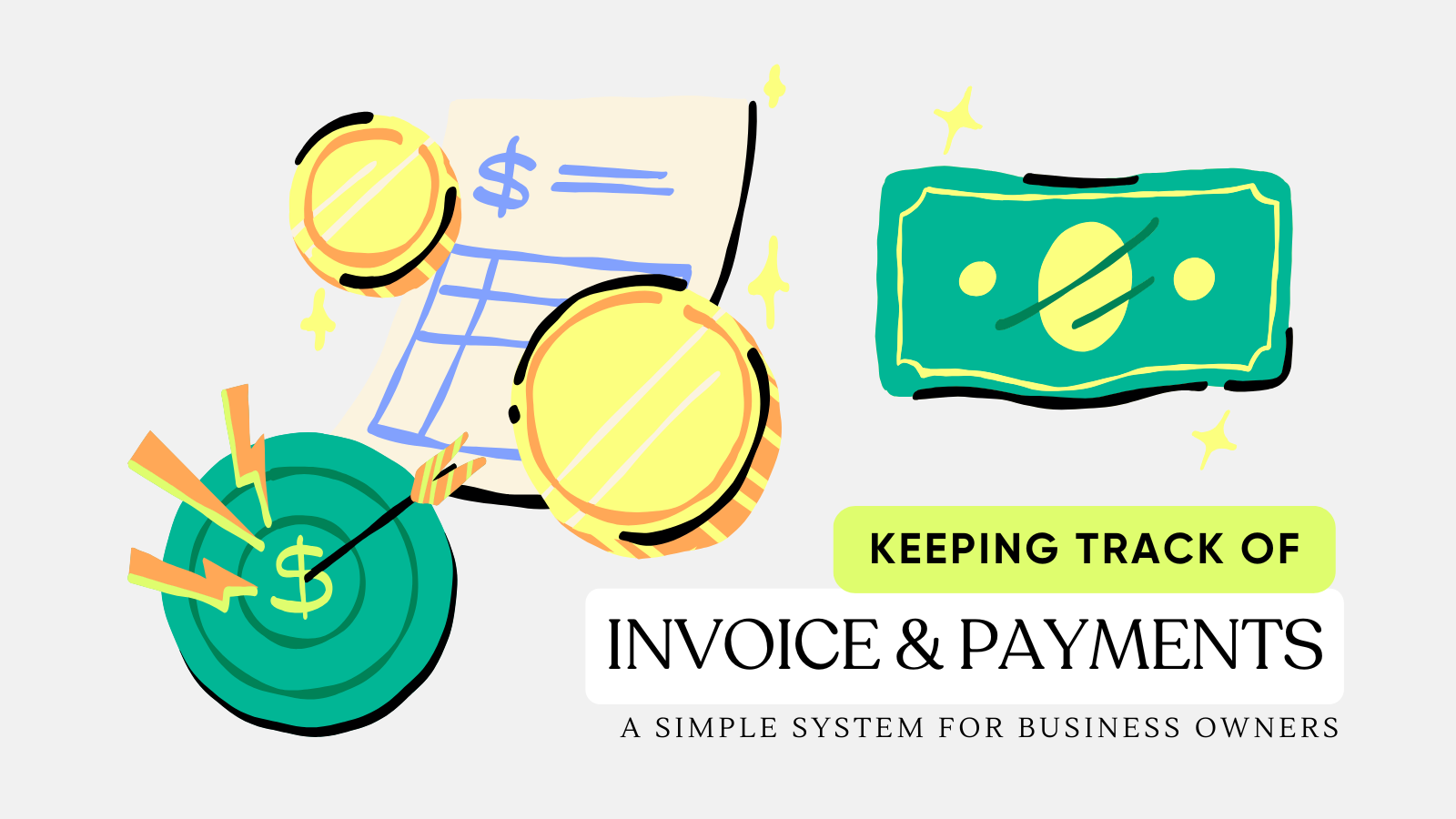 How to Keep Track of Invoices and Payments_ A Simple System for Small Businesses