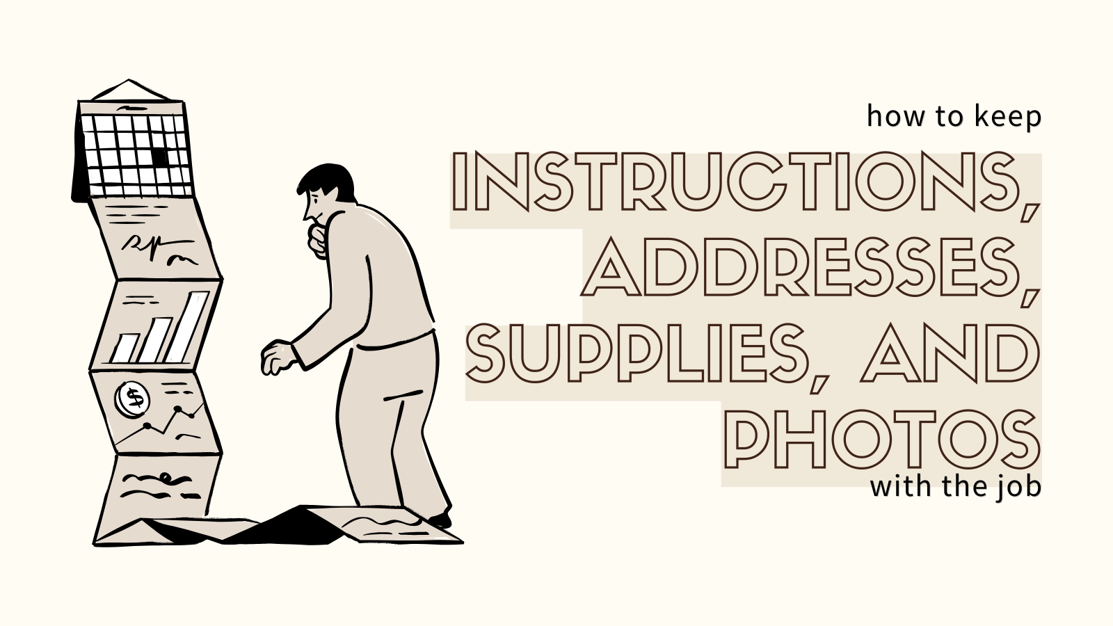 How to Keep Instructions, Addresses, Supplies, and Photos With the Job
