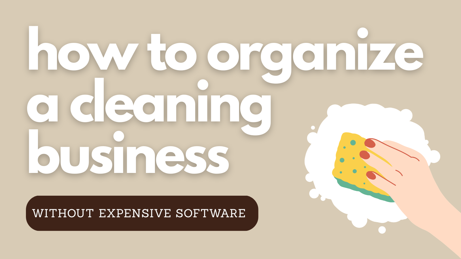How to Organize a Cleaning Business Without Expensive Software