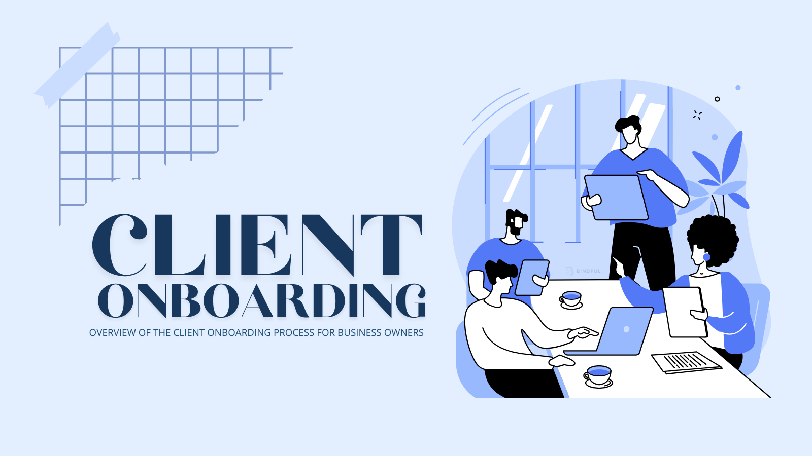Client onboarding as a small business, overview of the client onboarding process for business owners