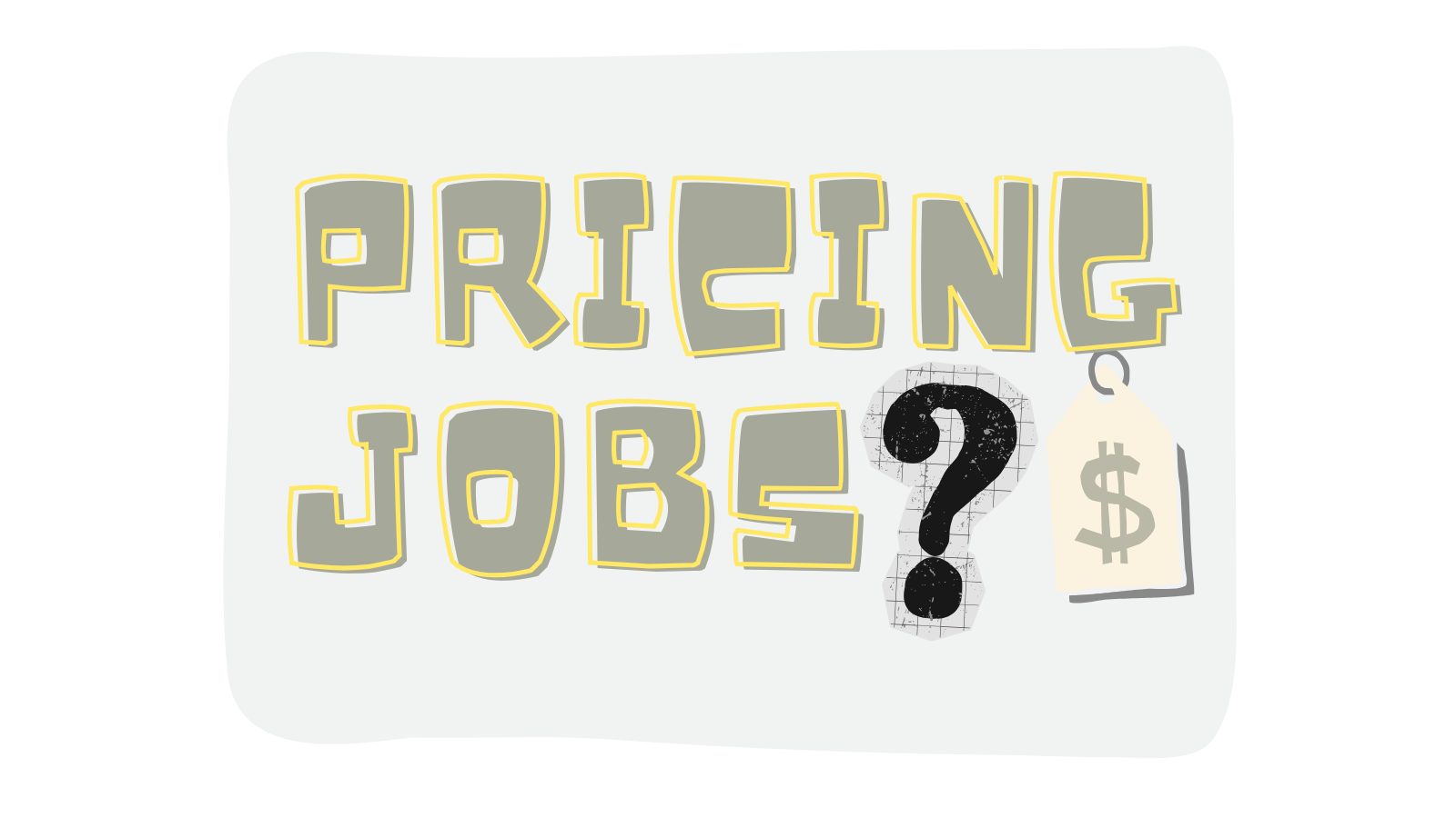 How to price a job so you're not just guessing