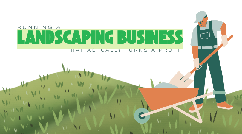 Running a Landscaping Business That Actually Turns a Profit