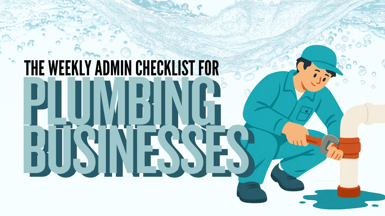 The Weekly Admin Checklist for Plumbing Businesses