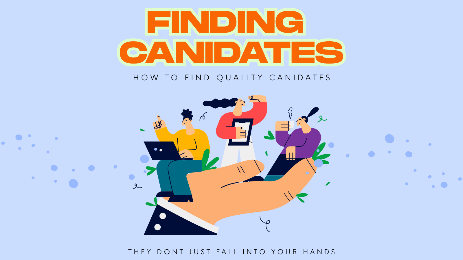 Finding canadates to hire as a small business, finding quality candidates as a business owner
